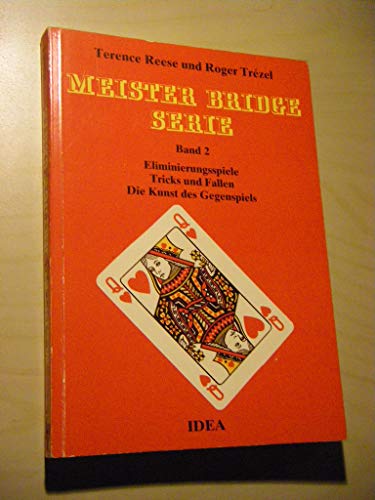 Meister Bridge Serie, Bd.2, Eliminierungsspiele, Tricks und Fallen, Die Kunst des Gegenspiels